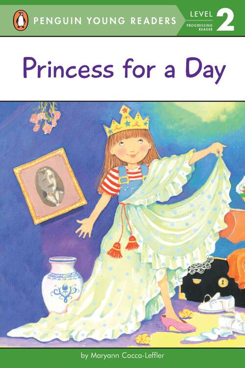 Princess for a Day (Penguin Young Readers, Level 2)