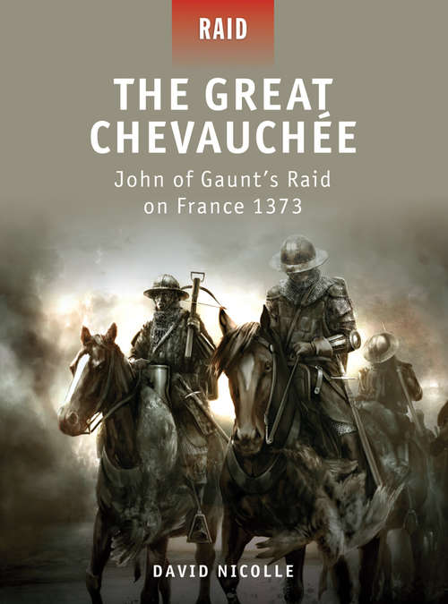 The Great Chevauchée # John of Gaunt#s Raid on France 1373