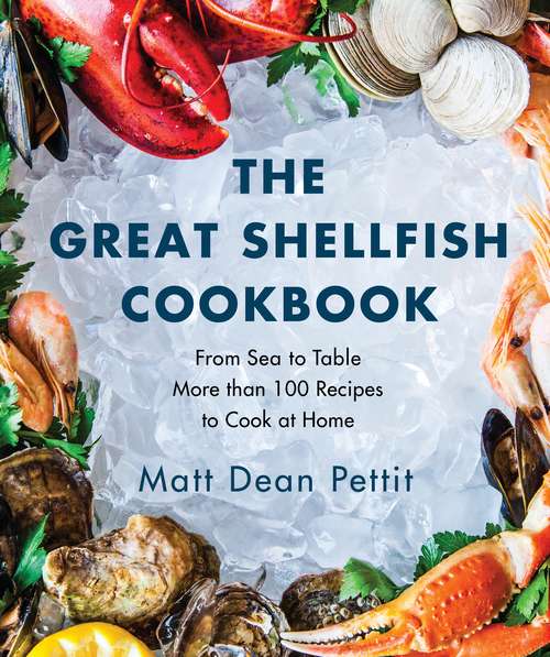 Book cover of The Great Shellfish Cookbook: From Sea to Table: More than 100 Recipes to Cook at Home