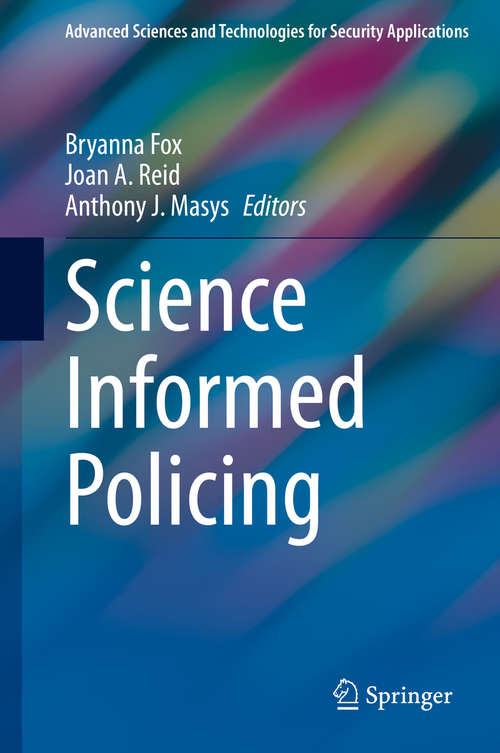 Science Informed Policing (Advanced Sciences and Technologies for Security Applications)