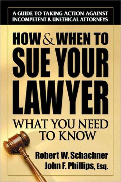 Book cover of How & When to Sue Your Lawyer