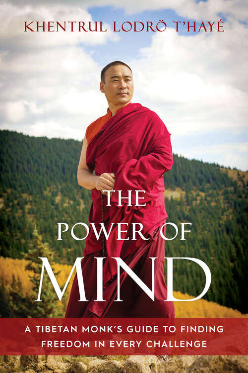 Book cover of The Power of Mind: A Tibetan Monk's Guide to Finding Freedom in Every Challenge