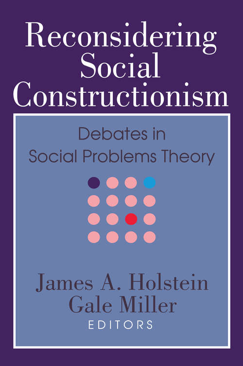 Book cover of Reconsidering Social Constructionism: Social Problems and Social Issues (Social Problems And Social Issues Ser.)