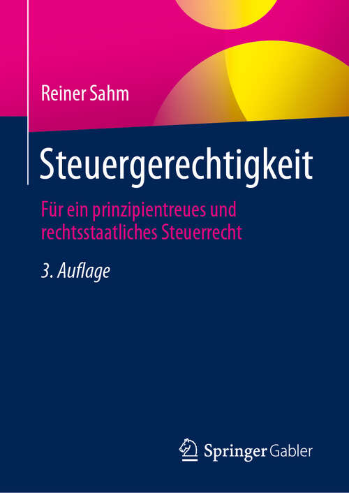 Book cover of Steuergerechtigkeit: Für ein prinzipientreues und rechtsstaatliches Steuerrecht (3. Auflage 2025)
