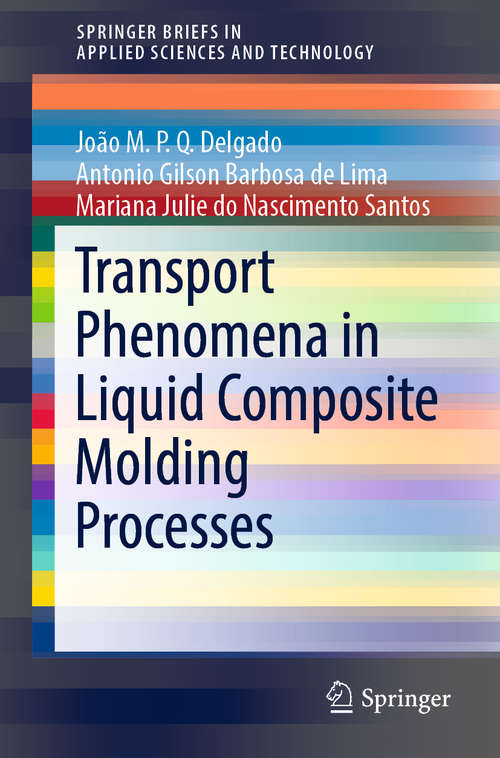 Transport Phenomena in Liquid Composite Molding Processes (SpringerBriefs in Applied Sciences and Technology)
