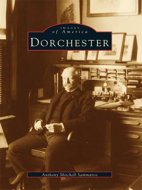 Book cover of Dorchester: Volume Ii (Images of America)