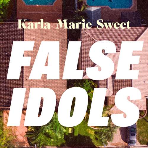 Book cover of False Idols: Escape to LA with this unmissable book club thriller for fans of Emma Cline