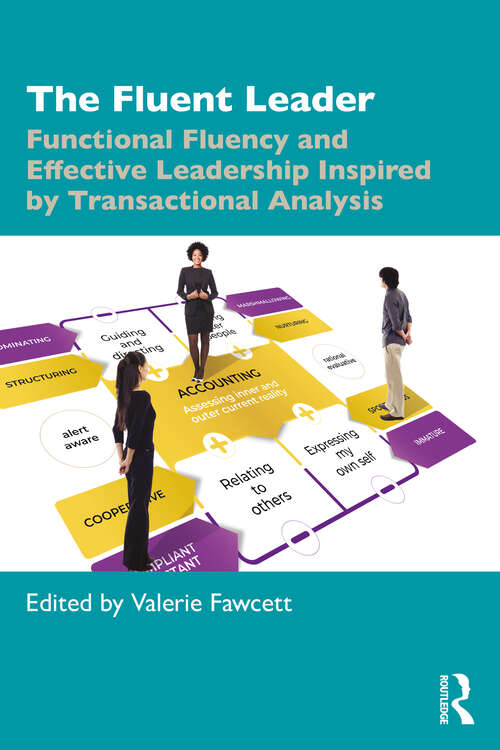 Book cover of The Fluent Leader: Functional Fluency and Effective Leadership Inspired By Transactional Analysis