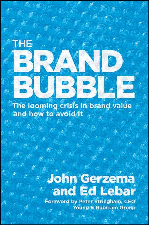 Book cover of The Brand Bubble: The Looming Crisis in Brand Value and How to Avoid It