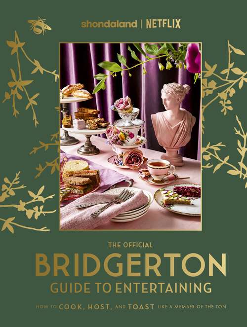 Book cover of The Official Bridgerton Guide to Entertaining: How to Cook, Host, and Toast Like a Member of the Ton