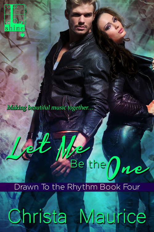 Book cover of Let Me Be The One (Drawn to the Rhythm #4)