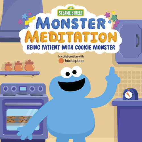 Book cover of Being Patient with Cookie Monster: Sesame Street Monster Meditation in collaboration with Headspace (Monster Meditation)