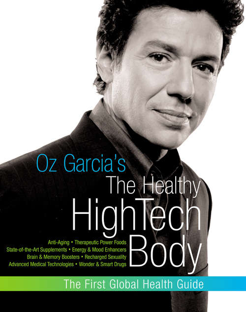 Book cover of Oz Garcia's The Healthy High-Tech Body