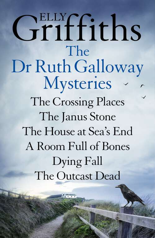 Book cover of Elly Griffiths: Dr Ruth Galloway Mysteries Books 1 to 6