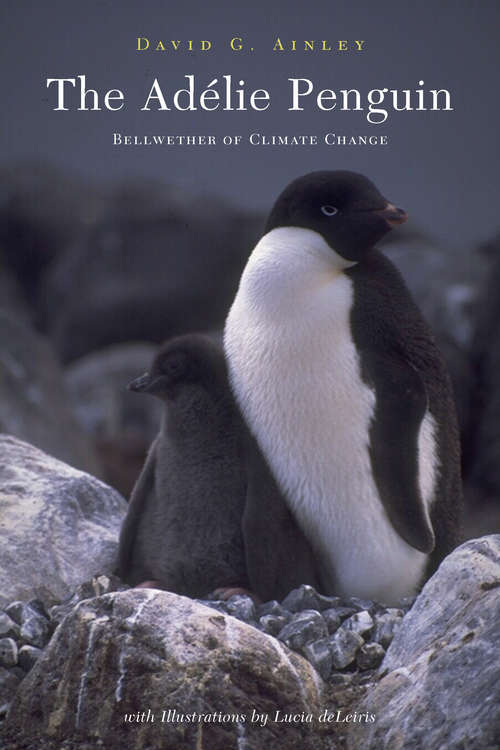 The Adélie Penguin: Bellwether of Climate Change