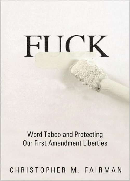 Book cover of Fuck: Word Taboo and Protecting Our First Amendment Liberties
