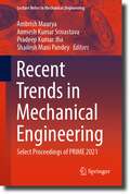 Recent Trends in Mechanical Engineering: Select Proceedings of PRIME 2021 (Lecture Notes in Mechanical Engineering)