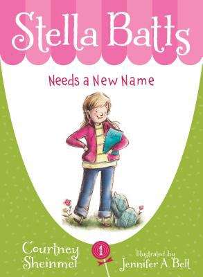 Stella Batts Needs a New Name (Stella Batts #1)