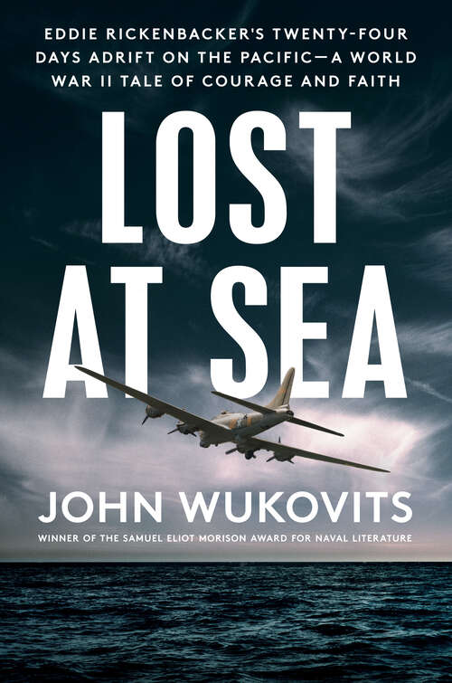 Book cover of Lost at Sea: Eddie Rickenbacker's Twenty-Four Days Adrift on the Pacific--A World War II Tale of Courage and Faith