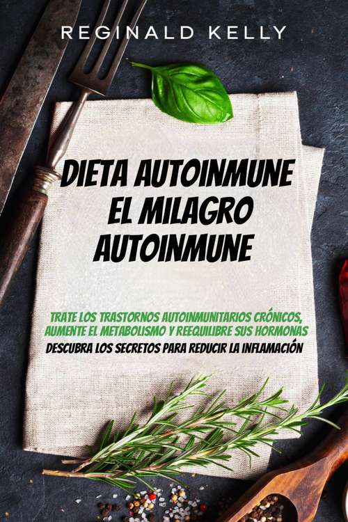 Book cover of Dieta autoinmune: Trate los trastornos autoinmunitarios crónicos, aumente el metabolismo y reequilibre sus hormonas