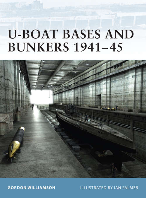 U-Boat Bases and Bunkers 1941-45