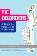Tic Disorders: A Guide for Parents and Professionals
