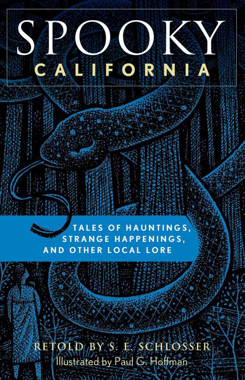 Book cover of Spooky California: Tales Of Hauntings, Strange Happenings, And Other Local Lore (2nd Edition) (Spooky)