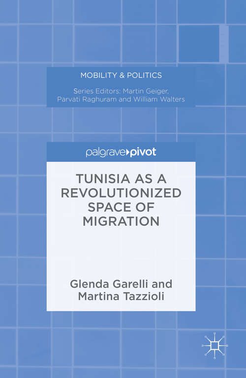 Book cover of Tunisia as a Revolutionized Space of Migration (1st ed. 2016) (Mobility & Politics)