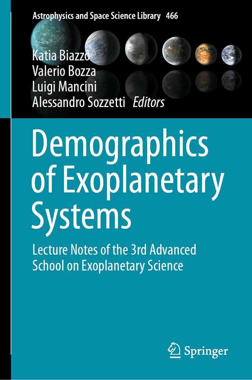 Book cover of Demographics of Exoplanetary Systems: Lecture Notes of the 3rd Advanced School on Exoplanetary Science (1st ed. 2022) (Astrophysics and Space Science Library #466)