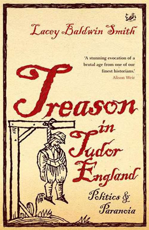 Book cover of Treason In Tudor England: Politics And Paranoia