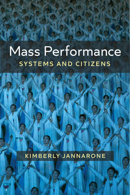 Book cover of Mass Performance: Systems and Citizens