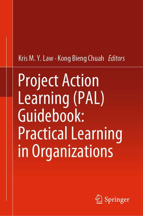 Book cover of Project Action Learning (PAL) Guidebook: Practical Learning in Organizations (1st ed. 2020)