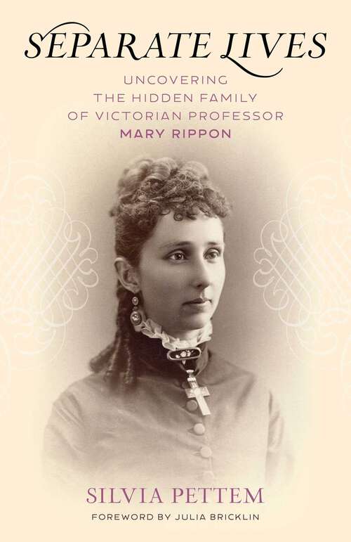 Book cover of Separate Lives: Uncovering the Hidden Family of Victorian Professor Mary Rippon