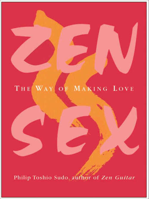 Book cover of Zen Sex: The Way of Making Love