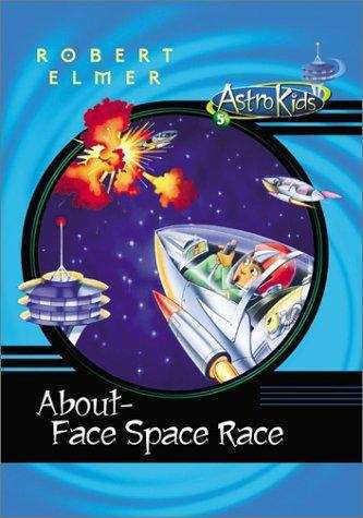 Book cover of About-Face Space Race (AstroKids #5)