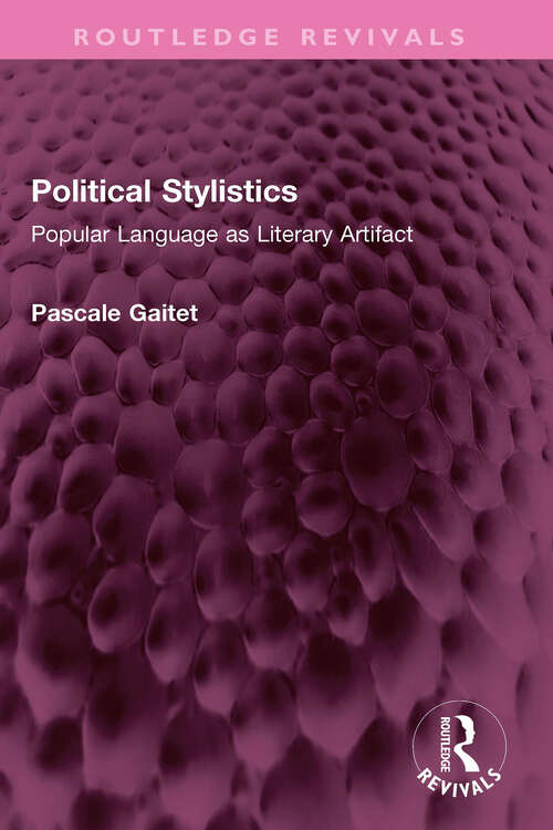 Book cover of Political Stylistics: Popular Language as Literary Artifact (Routledge Revivals)