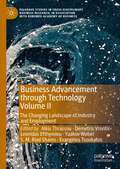 Business Advancement through Technology Volume II: The Changing Landscape of Industry and Employment (Palgrave Studies in Cross-disciplinary Business Research, In Association with EuroMed Academy of Business)