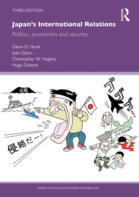 Japan's International Relations: Politics, Economics and Security (The University of Sheffield/Routledge Japanese Studies Series)