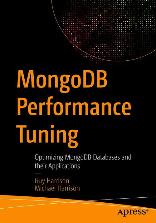 Book cover of MongoDB Performance Tuning: Optimizing MongoDB Databases and their Applications (1st ed.)