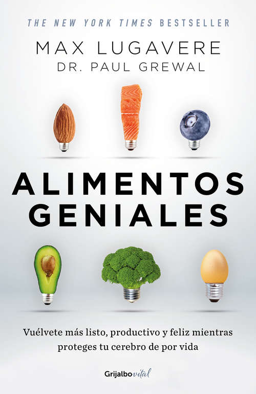 Book cover of Alimentos geniales: Vuélvete más listo, productivo y feliz mientras proteges tu cerebro de por vida (Colección Vital: Volumen)