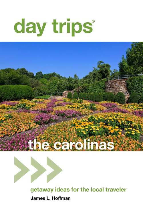 Book cover of Day Trips® The Carolinas: Getaway Ideas For The Local Traveler (2nd Edition) (Day Trips Series)