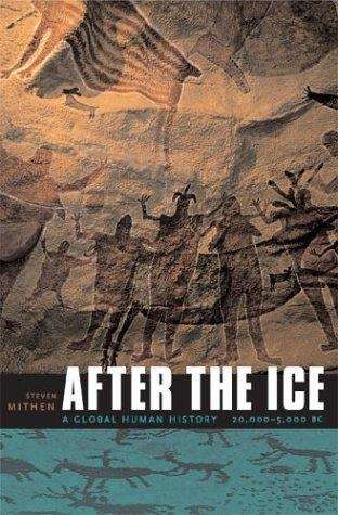 Book cover of After the Ice: A Global Human History 20,000-5000 BC