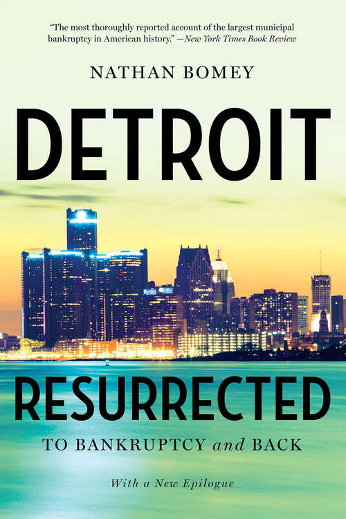 Book cover of Detroit Resurrected: To Bankruptcy and Back