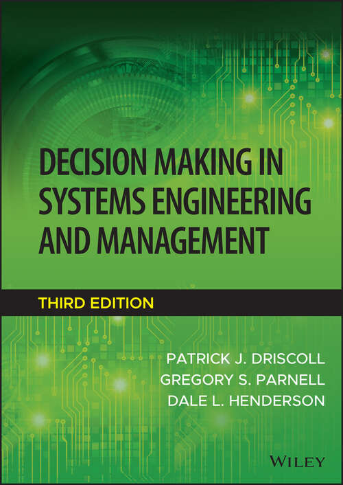 Book cover of Decision Making in Systems Engineering and Management (3) (Wiley Series In Systems Engineering And Management Ser. #79)
