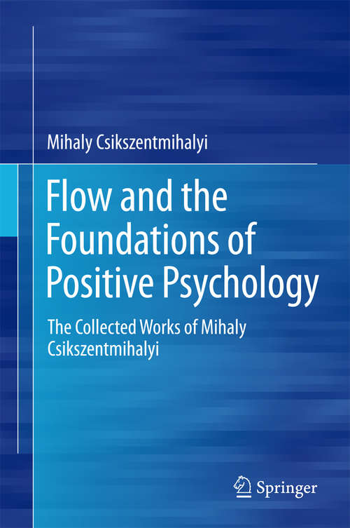 Book cover of Flow and the Foundations of Positive Psychology