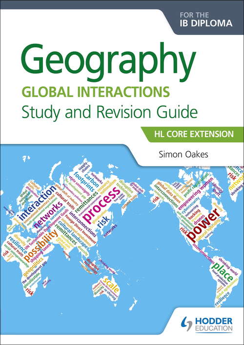 Geography for the IB Diploma Study and Revision Guide HL Core Extension: HL Core Extension
