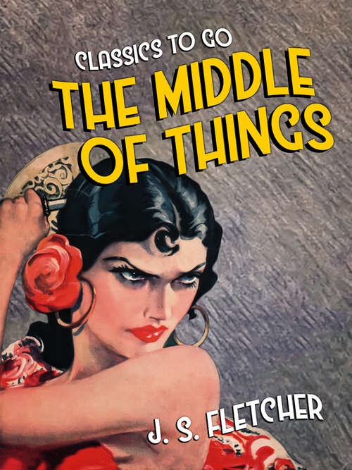 The Middle of Things (Classics To Go)