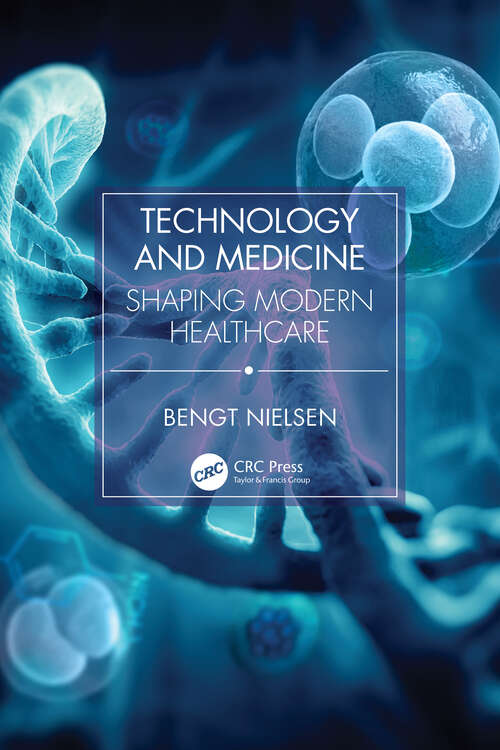 Book cover of Technology and Medicine: Shaping Modern Healthcare
