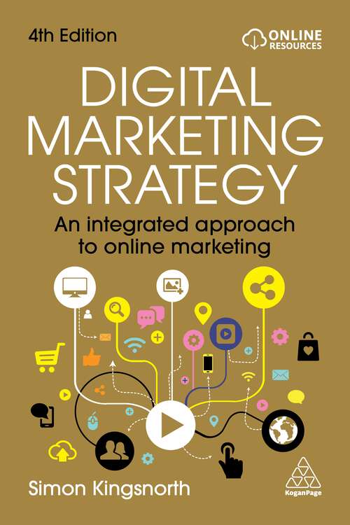 Book cover of Digital Marketing Strategy: An Integrated Approach to Online Marketing (4)