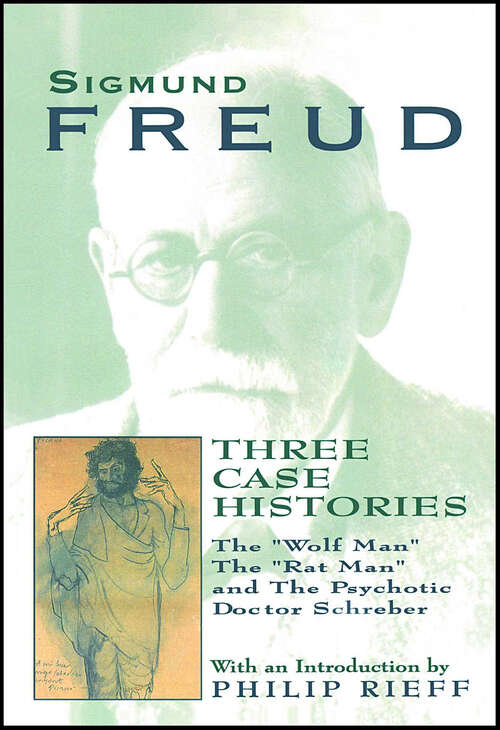 Book cover of Three Case Histories: The "Wolf Man", The "Rat Man", and The Psychotic Doctor Schreber